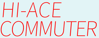 HI-ACE COMMUTER